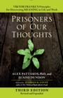 Prisoners of Our Thoughts : Viktor Frankl's Principles for Discovering Meaning in Life and Work - eBook