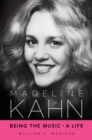 Madeline Kahn : Being the Music, A Life - eBook