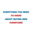 Everything You Need To Know About Buying New Furniture! - eBook