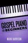Gospel Piano For Beginners - eBook