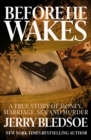 Before He Wakes : A True Story of Money, Marriage, Sex and Murder - eBook