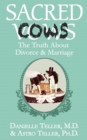 Sacred Cows : The Truth About Divorce & Marriage - eBook
