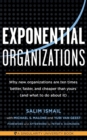 Exponential Organizations : Why new organizations are ten times better, faster, and cheaper than yours (and what to do about it) - Book