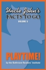 Uncle John's Facts to Go Playtime! - eBook