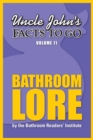 Uncle John's Facts to Go Bathroom Lore - eBook