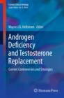 Androgen Deficiency and Testosterone Replacement : Current Controversies and Strategies - eBook