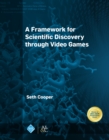 A Framework for Scientific Discovery through Video Games - eBook