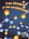 Los atomos y las moleculas : Atoms and Molecules - eBook