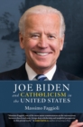 Joe Biden and Catholicism in the United States - eBook