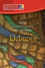 Threshold Bible Study: New Covenant Worship : Hebrews - eBook