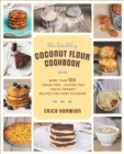 The Healthy Coconut Flour Cookbook : More than 100 *Grain-Free *Gluten-Free *Paleo-Friendly Recipes for Every Occasion - eBook