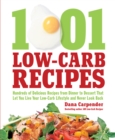1,001 Low-Carb Recipes : Hundreds of Delicious Recipes from Dinner to Dessert That Let You Live Your Low-Carb Lifestyle and Never Look Back - eBook