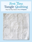First Time Tangle Quilting : Step-by-Step Basics Plus 4 Projects - eBook