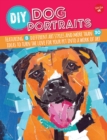 DIY Dog Portraits : Featuring 8 different art styles and more than 30 ideas to turn the love for your pet into a work of art - eBook
