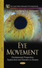 Eye Movement : Developmental Perspectives, Dysfunctions and Disorders in Humans - eBook