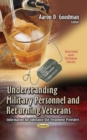 Understanding Military Personnel and Returning Veterans : Information for Substance Use Treatment Providers - eBook