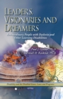Leaders, Visionaries and Dreamers : Extraordinary People with Dyslexia and Other Learning Disabilities - eBook