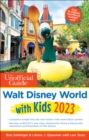 The Unofficial Guide to Walt Disney World with Kids 2023 - eBook