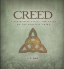 Creed : A Seven-Week Reflection Guide on the Apostles' Creed - eBook