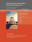 Plunkett's Aerospace, Aircraft, Satellites & Drones Industry Almanac 2019 - Book
