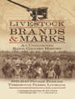 Livestock Brands and Marks : An Unexpected Bayou Country History: 1822-1946 Pioneer Families: Terrebonne Parish, Louisiana - eBook