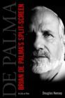 Brian De Palma's Split-Screen : A Life in Film - eBook
