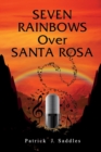 Seven Rainbows Over Santa Rosa - eBook