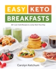 Easy Keto Breakfasts : 60+ Low-Carb Recipes to Jump-Start Your Day - Book