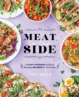 Meat To The Side : A Plant-Forward Guide to Bringing Balance to Your Plate - Book