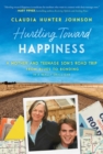 Hurtling Toward Happiness : A Mother and Teenage Son's Road Trip from Blues to Bonding In a Really Small Car - eBook