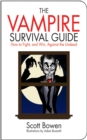 The Vampire Survival Guide : How to Fight, and Win, Against the Undead - eBook