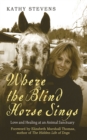Where the Blind Horse Sings : Love and Healing at an Animal Sanctuary - eBook