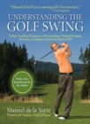 Understanding the Golf Swing : Today's Leading Proponents of Ernest Jones' Swing Principles Presents a Complete System for Better Golf - eBook