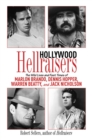 Hollywood Hellraisers : The Wild Lives and Fast Times of Marlon Brando, Dennis Hopper, Warren Beatty, and Jack Nicholson - eBook