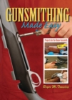Gunsmithing Made Easy : Projects for the Home Gunsmith - eBook