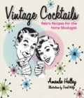 Vintage Cocktails : Retro Recipes for the Home Mixologist - eBook