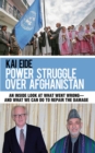Power Struggle Over Afghanistan : An Inside Look at What Went Wrong--and What We Can Do to Repair the Damage - eBook