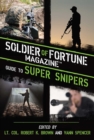 Super Snipers : The Ultimate Guide to History's Greatest and Most Lethal Snipers - eBook