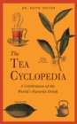 The Tea Cyclopedia : A Celebration of the World's Favorite Drink - eBook