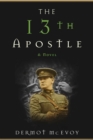 The 13th Apostle : A Novel of a Dublin Family, Michael Collins, and the Irish Uprising - eBook