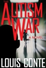 The Autism War : A Novel - eBook