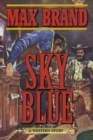 Sky Blue : A Western Story - eBook