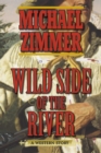 Wild Side of the River : A Western Story - eBook