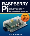 Raspberry Pi :Raspberry Pi Guide On Python & Projects Programming In Easy Steps - eBook