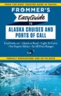 Frommer's EasyGuide to Alaska Cruises and Ports of Call - eBook