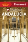 Frommer's Shortcut Andalucia - eBook