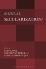Radical Secularization? : An Inquiry into the Religious Roots of Secular Culture - eBook