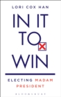 In It to Win : Electing Madam President - eBook