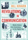 Revolutions in Communication : Media History from Gutenberg to the Digital Age - Book