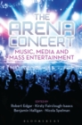 The Arena Concert : Music, Media and Mass Entertainment - eBook